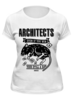 Заказать женскую футболку в Москве. Футболка классическая Architects от geekbox - готовые дизайны и нанесение принтов.
