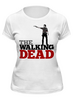 Заказать женскую футболку в Москве. Футболка классическая The Walking Dead от iZOMBIE - готовые дизайны и нанесение принтов.
