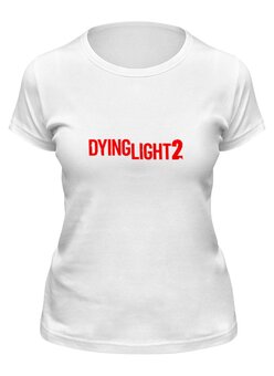 Заказать женскую футболку в Москве. Футболка классическая Dying Light от THE_NISE  - готовые дизайны и нанесение принтов.
