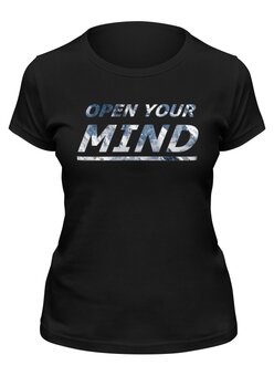 Заказать женскую футболку в Москве. Футболка классическая Open your mind от Fix Print - готовые дизайны и нанесение принтов.
