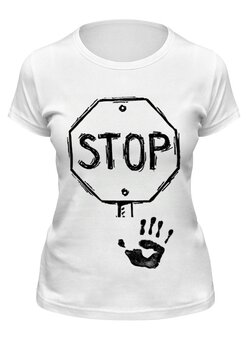 Заказать женскую футболку в Москве. Футболка классическая STOP! от Виктория Бобудаева - готовые дизайны и нанесение принтов.
