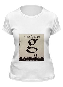 Заказать женскую футболку в Москве. Футболка классическая Garbage от Fedor - готовые дизайны и нанесение принтов.