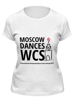 Заказать женскую футболку в Москве. Футболка классическая Moscow Dances WCS (IFWCS 2017) от WCS.im - готовые дизайны и нанесение принтов.