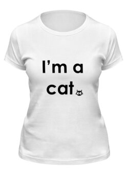 Заказать женскую футболку в Москве. Футболка классическая I'm a cat от Петр Золотухин - готовые дизайны и нанесение принтов.
