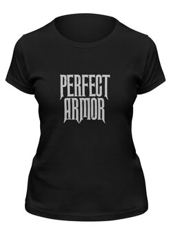 Заказать женскую футболку в Москве. Футболка классическая Perfect Armor Black t-shirt от Alcochat - готовые дизайны и нанесение принтов.