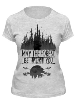 Заказать женскую футболку в Москве. Футболка классическая May The Forest Be With You от oneredfoxstore@gmail.com - готовые дизайны и нанесение принтов.