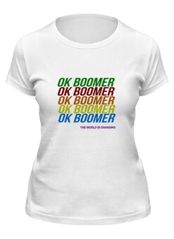 Заказать женскую футболку в Москве. Футболка классическая Ok Boomer от DESIGNER   - готовые дизайны и нанесение принтов.