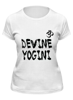 Заказать женскую футболку в Москве. Футболка классическая Devine Yogini от Just kidding - готовые дизайны и нанесение принтов.