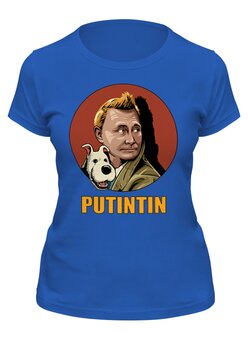 Заказать женскую футболку в Москве. Футболка классическая ★PUTINTIN★ от balden - готовые дизайны и нанесение принтов.