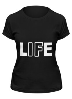 Заказать женскую футболку в Москве. Футболка классическая LIFE - Жизнь от Cloud345 - готовые дизайны и нанесение принтов.