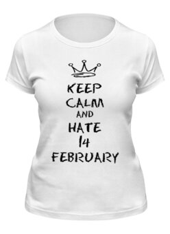 Заказать женскую футболку в Москве. Футболка классическая 14 февраля от Just kidding - готовые дизайны и нанесение принтов.