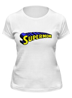 Заказать женскую футболку в Москве. Футболка классическая Супер мама от fanart - готовые дизайны и нанесение принтов.