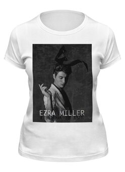 Заказать женскую футболку в Москве. Футболка классическая Эзра Миллер. Просто будь собой от Маруся Кошкина - готовые дизайны и нанесение принтов.