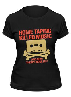 Заказать женскую футболку в Москве. Футболка классическая Home Taping Killed Music от Leichenwagen - готовые дизайны и нанесение принтов.