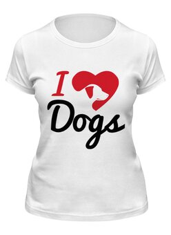 Заказать женскую футболку в Москве. Футболка классическая Я люблю Собак от trugift - готовые дизайны и нанесение принтов.