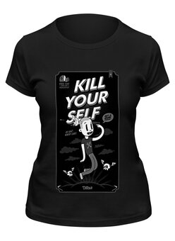 Заказать женскую футболку в Москве. Футболка классическая Kill Your Self от Leichenwagen - готовые дизайны и нанесение принтов.