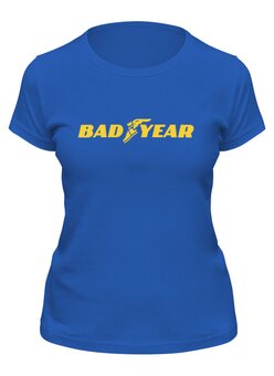 Заказать женскую футболку в Москве. Футболка классическая ☠ BAD YEAR ☠ от balden - готовые дизайны и нанесение принтов.