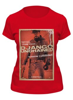 Заказать женскую футболку в Москве. Футболка классическая Django Unchained - Jame Foxx  от KinoArt - готовые дизайны и нанесение принтов.