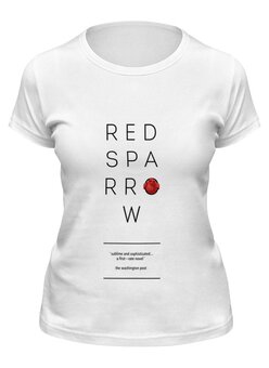 Заказать женскую футболку в Москве. Футболка классическая Красный воробей от татьяна стрелкова - готовые дизайны и нанесение принтов.