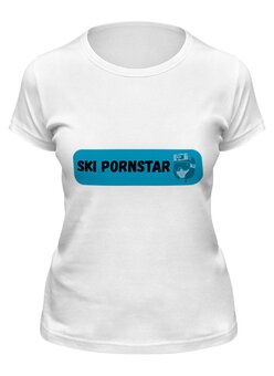 Заказать женскую футболку в Москве. Футболка классическая SKI PORNSTAR от Skywalker - готовые дизайны и нанесение принтов.