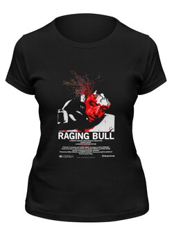 Заказать женскую футболку в Москве. Футболка классическая Raging Bull / Бешеный Бык от KinoArt - готовые дизайны и нанесение принтов.