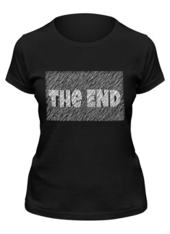Заказать женскую футболку в Москве. Футболка классическая The end от MariYang  - готовые дизайны и нанесение принтов.