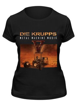 Заказать женскую футболку в Москве. Футболка классическая Die Krupps / Metal Machine Music от OEX design - готовые дизайны и нанесение принтов.