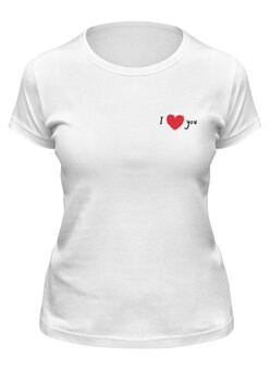 Заказать женскую футболку в Москве. Футболка классическая I love you от Arina K. - готовые дизайны и нанесение принтов.
