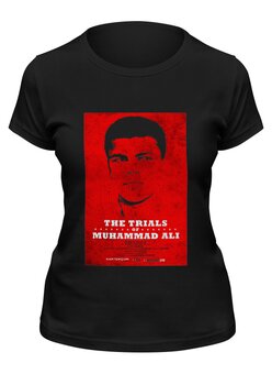 Заказать женскую футболку в Москве. Футболка классическая Muhammad Ali / Мухаммед Али от KinoArt - готовые дизайны и нанесение принтов.