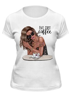 Заказать женскую футболку в Москве. Футболка классическая But First Coffee ☕️  от @kristy_art_k  - готовые дизайны и нанесение принтов.