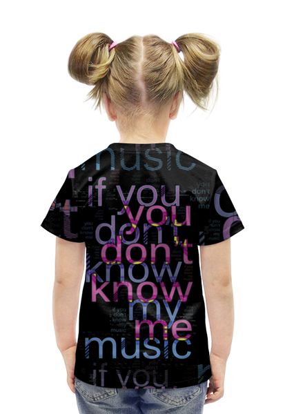 Заказать детскую футболку в Москве. Футболка с полной запечаткой для девочек You Don't Know Me от Мастер Спектр - готовые дизайны и нанесение принтов.