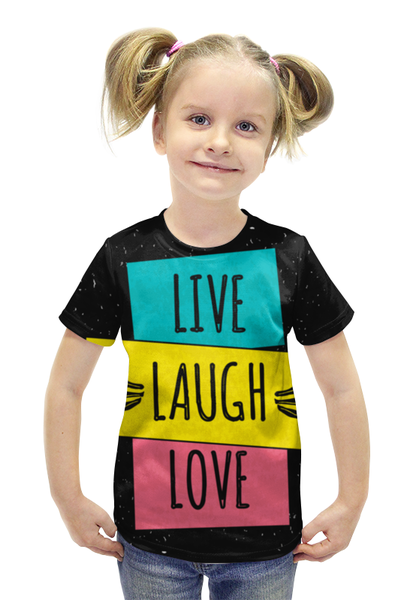 Заказать детскую футболку в Москве. Футболка с полной запечаткой для девочек LIVE. LAUGH. LOVE. от vphone - готовые дизайны и нанесение принтов.