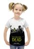 Заказать детскую футболку в Москве. Футболка с полной запечаткой для девочек Walking Dead от cherdantcev - готовые дизайны и нанесение принтов.