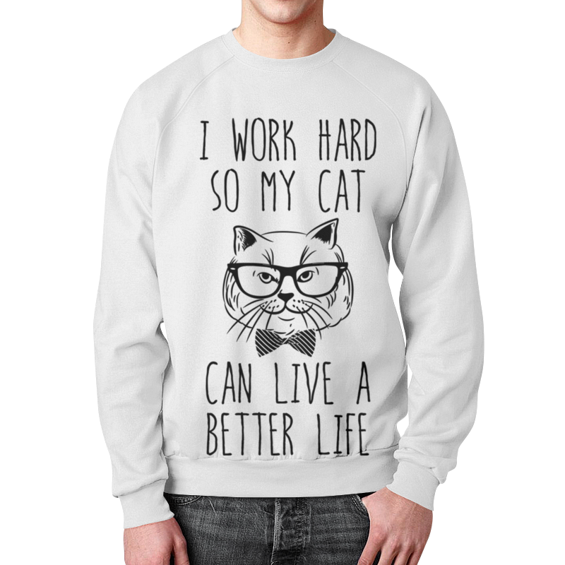 Printio Свитшот мужской с полной запечаткой I work hard sorosiak carlie my life as a cat