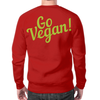 Заказать свитшот в Москве. Свитшот мужской с полной запечаткой Go Vegan! от vegan@thespaceway.info - готовые дизайны и нанесение принтов.