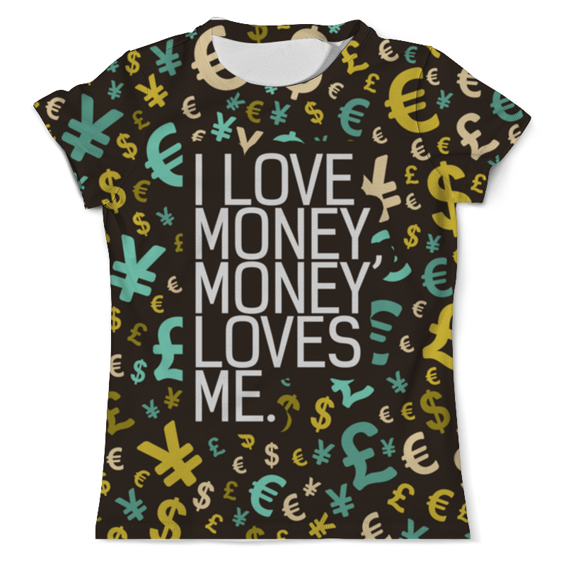 Printio Футболка с полной запечаткой (мужская) I love money, money loves me printio футболка с полной запечаткой для девочек i love money money loves me