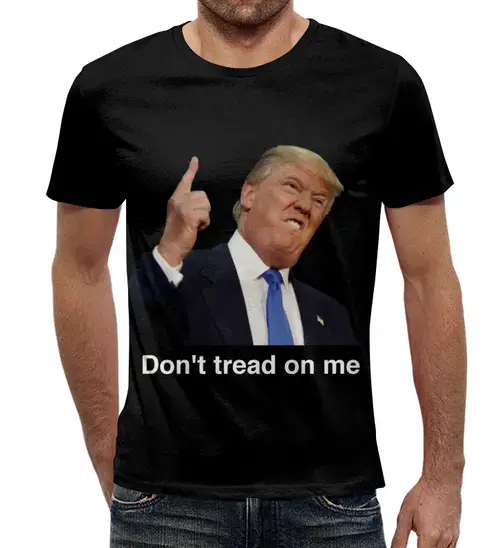 Заказать мужскую футболку в Москве. Футболка с полной запечаткой (мужская) Don't tread on me Трамп от Александр - готовые дизайны и нанесение принтов.