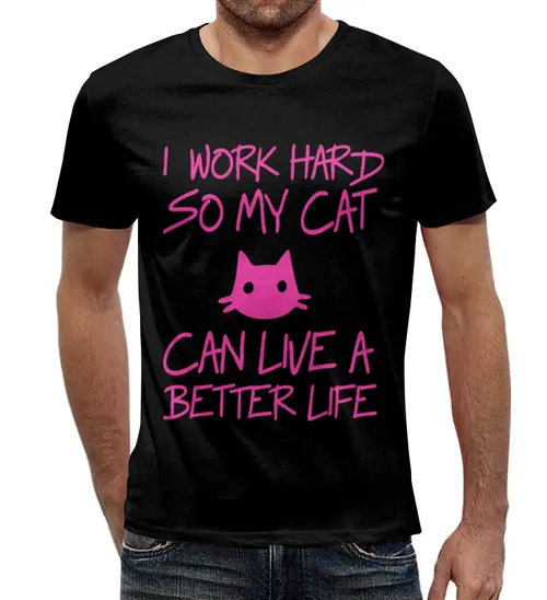Заказать мужскую футболку в Москве. Футболка с полной запечаткой (мужская) Я усердно работаю ,чтобы моя кошка жила лучше от Yaroslava - готовые дизайны и нанесение принтов.