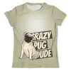 Заказать мужскую футболку в Москве. Футболка с полной запечаткой (мужская) Crazy Pug от T-shirt print  - готовые дизайны и нанесение принтов.