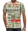 Заказать мужскую футболку в Москве. Футболка с полной запечаткой (мужская) Fashion Style от THE_NISE  - готовые дизайны и нанесение принтов.