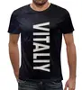 Заказать мужскую футболку в Москве. Футболка с полной запечаткой (мужская) Виталий от weeert - готовые дизайны и нанесение принтов.
