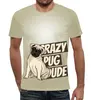 Заказать мужскую футболку в Москве. Футболка с полной запечаткой (мужская) Crazy Pug от T-shirt print  - готовые дизайны и нанесение принтов.