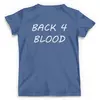Заказать мужскую футболку в Москве. Футболка с полной запечаткой (мужская) Back 4 blood от THE_NISE  - готовые дизайны и нанесение принтов.