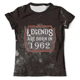 Заказать мужскую футболку в Москве. Футболка с полной запечаткой (мужская) Legends Are Born In 1962 от tutik_mutik@mail.ru - готовые дизайны и нанесение принтов.