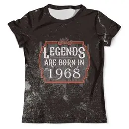 Заказать мужскую футболку в Москве. Футболка с полной запечаткой (мужская) Legends Are Born In 1968 от tutik_mutik@mail.ru - готовые дизайны и нанесение принтов.