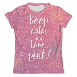 Заказать мужскую футболку в Москве. Футболка с полной запечаткой (мужская) Keep calm and love pink от vphone - готовые дизайны и нанесение принтов.