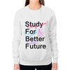 Заказать свитшот в Москве. Свитшот женский с полной запечаткой Study for better future  от Liz Prot - готовые дизайны и нанесение принтов.