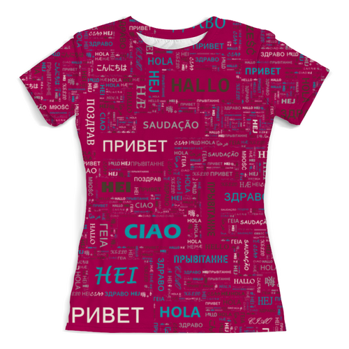 Заказать женскую футболку в Москве. Футболка с полной запечаткой (женская) Привет от valezar - готовые дизайны и нанесение принтов.