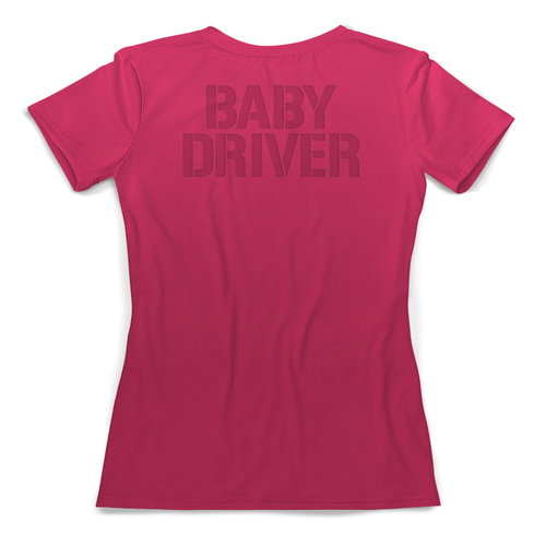 Заказать женскую футболку в Москве. Футболка с полной запечаткой (женская) Baby Driver от balden - готовые дизайны и нанесение принтов.