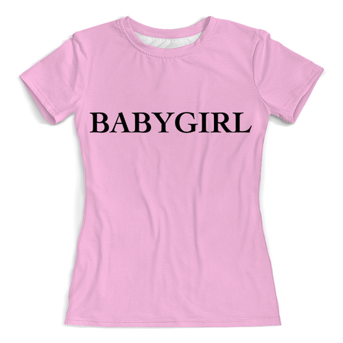 Заказать женскую футболку в Москве. Футболка с полной запечаткой (женская) С надписью "Babygirl" от Selebrity - готовые дизайны и нанесение принтов.